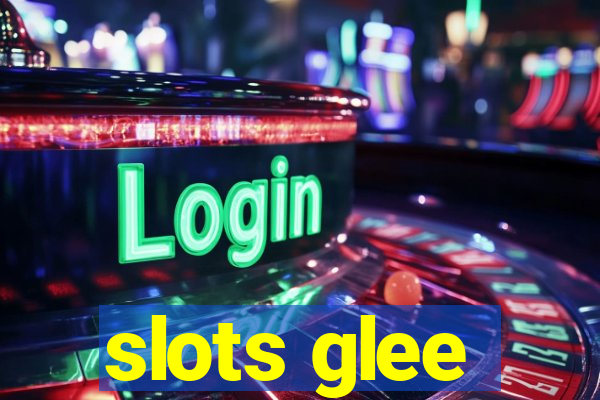 slots glee